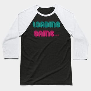 loading game Baseball T-Shirt